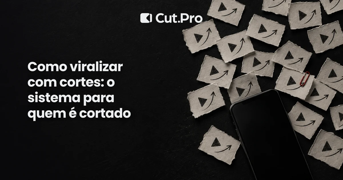 Como viralizar com cortes: o sistema para quem é cortado