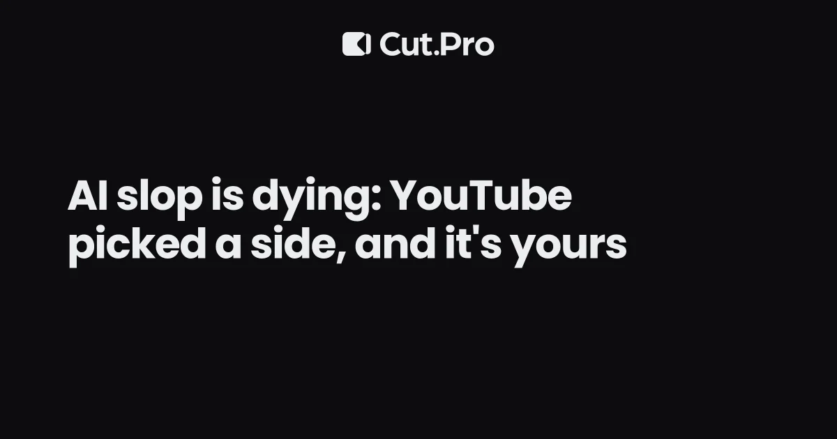 AI slop is dying: YouTube picked a side, and it's yours