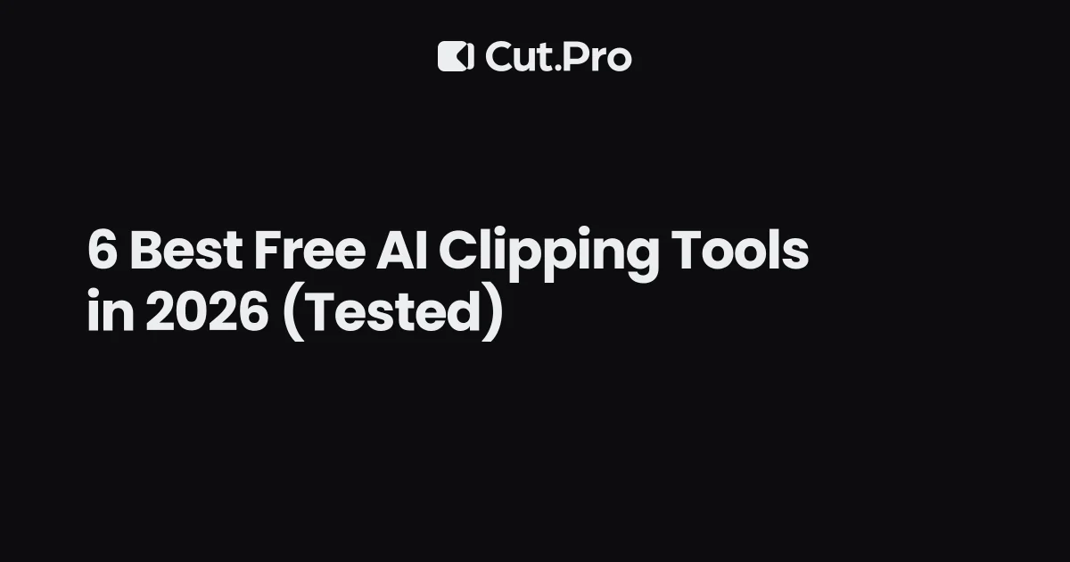 6 Best Free AI Clipping Tools in 2026 (Tested)