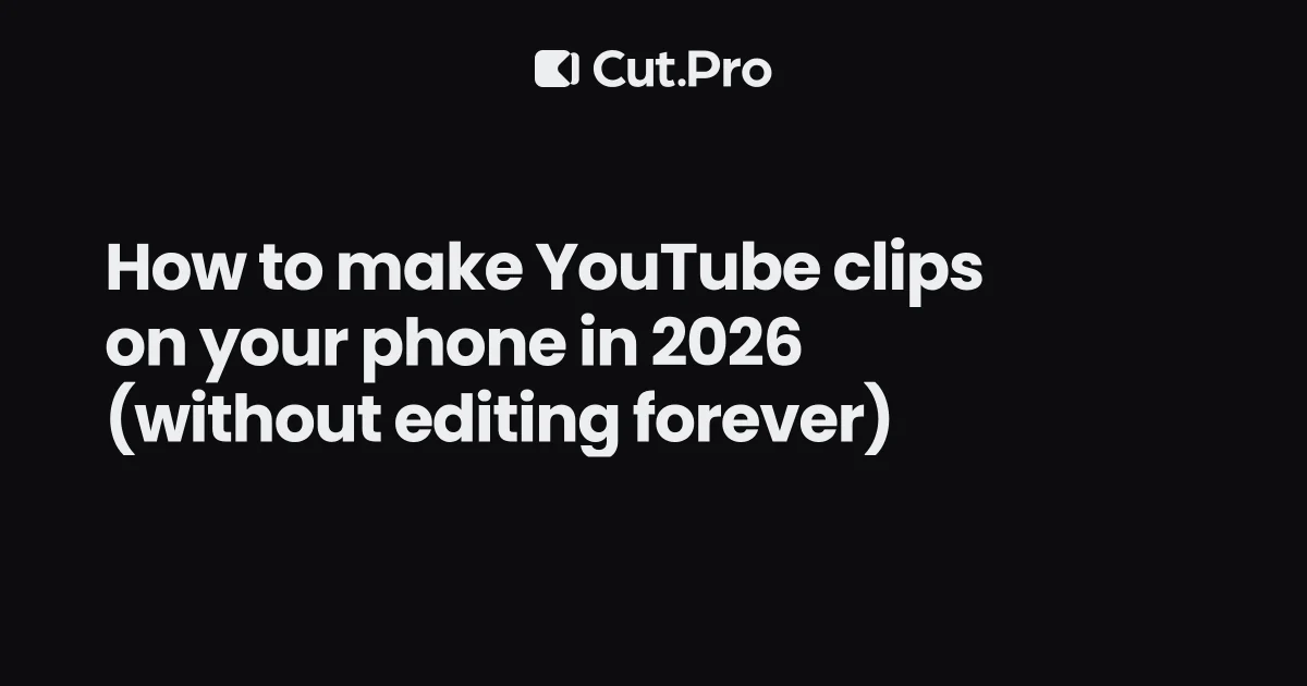 How to make YouTube clips on your phone in 2026 (without editing forever)