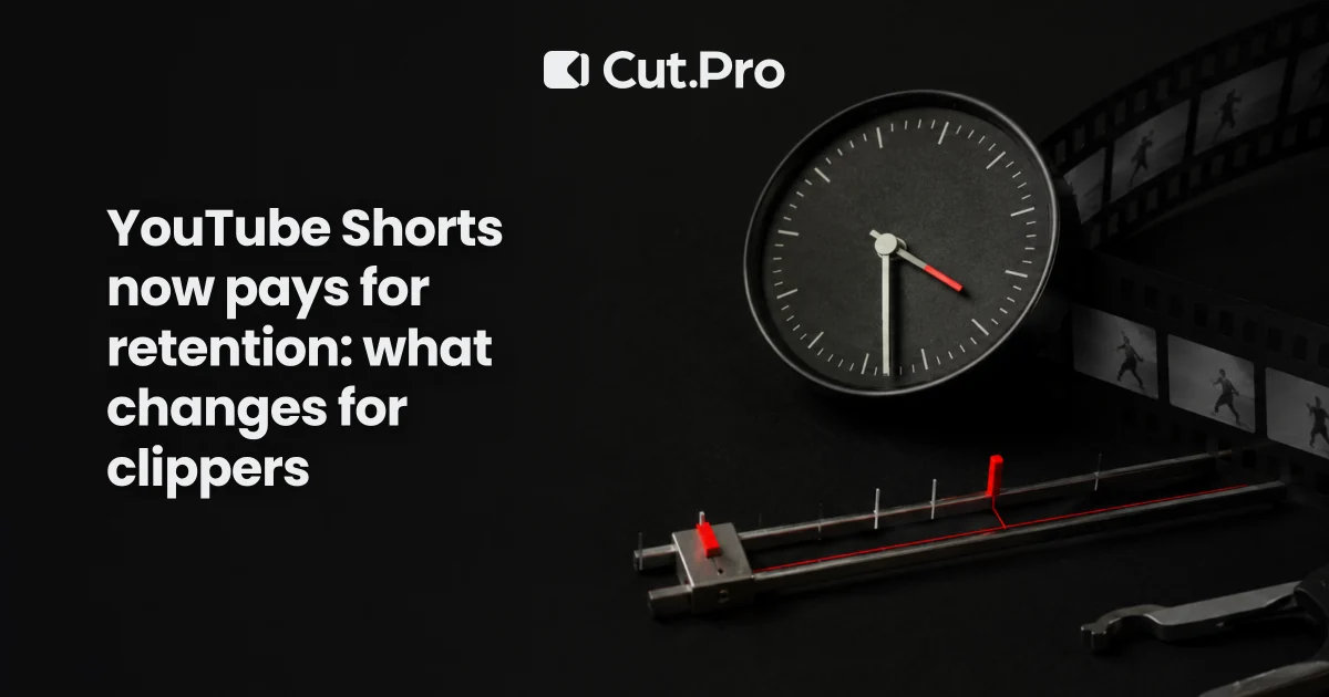 YouTube Shorts now pays for retention: what changes for clippers