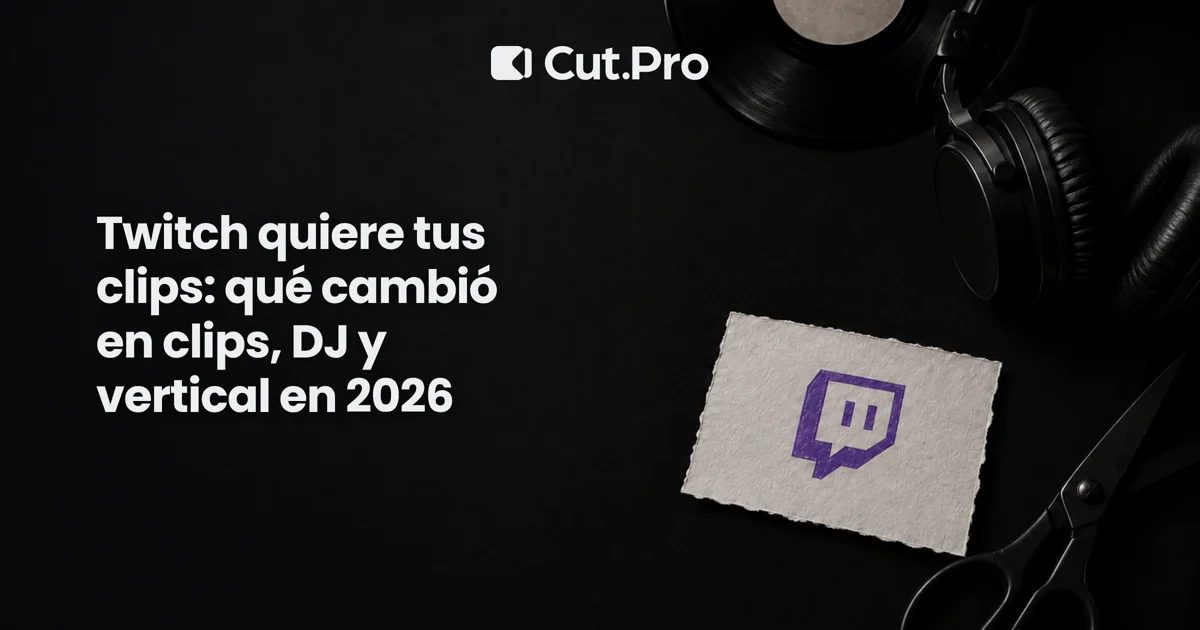 Twitch quiere tus clips: qué cambió en clips, DJ y vertical en 2026