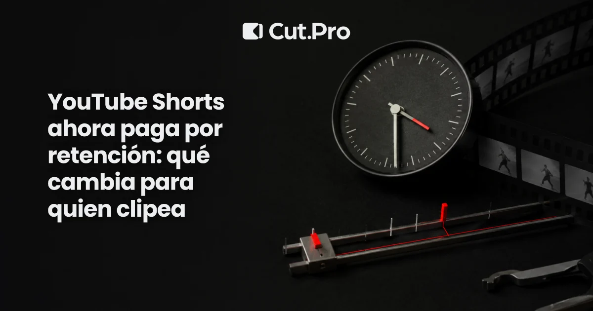 YouTube Shorts ahora paga por retención: qué cambia para quien clipea