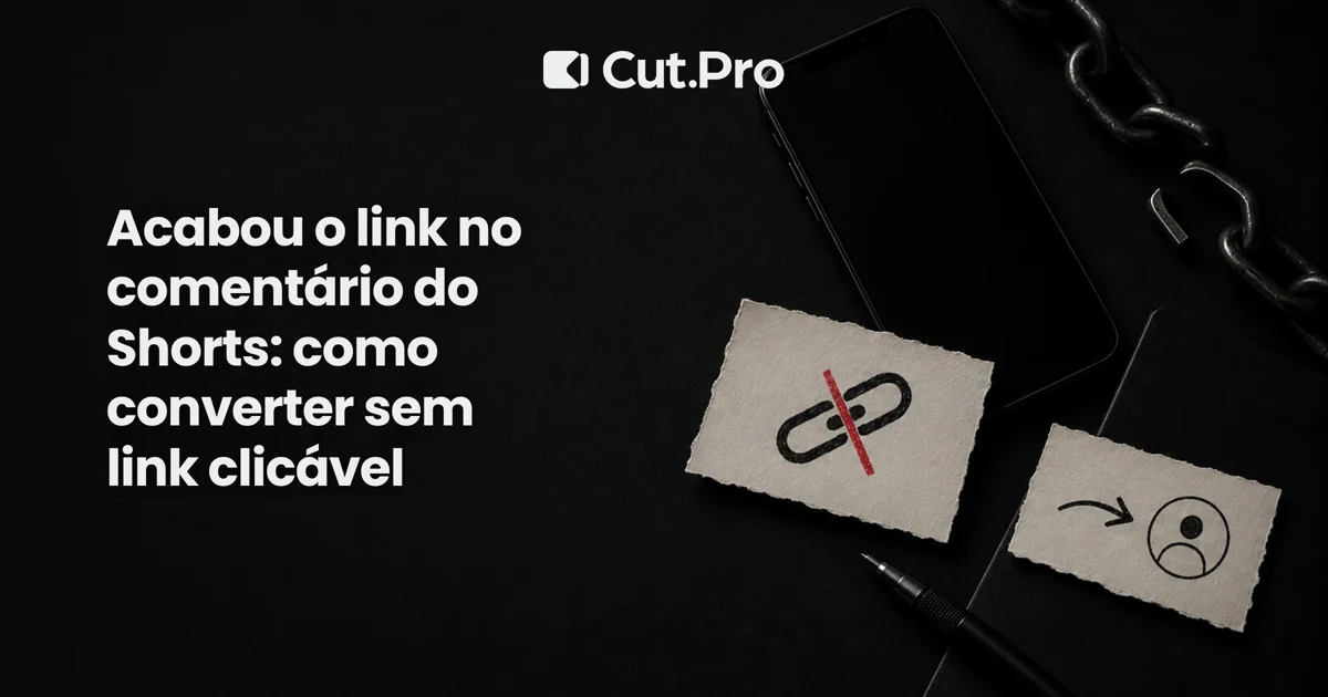 Acabou o link no comentário do Shorts: como converter sem link clicável