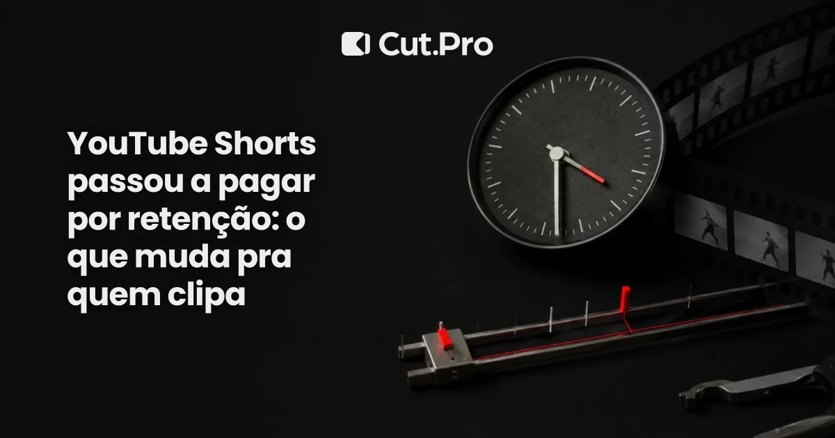 YouTube Shorts passou a pagar por retenção: o que muda pra quem clipa
